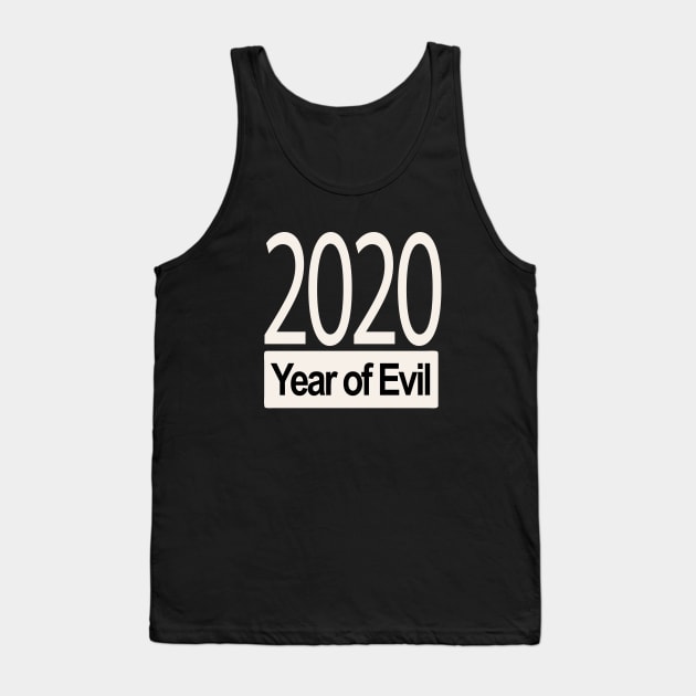 2020 year of evil Tank Top by adouniss